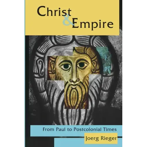 Christ and Empire: From Paul to Postcolonial Times