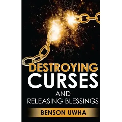 Destroying Curses and Releasing Blessings