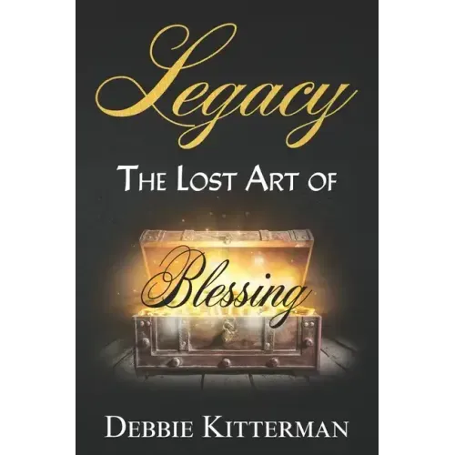 Legacy: The Lost Art of Blessing