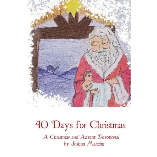 Forty Days for Christmas: A Devotional for Advent and Christmastide
