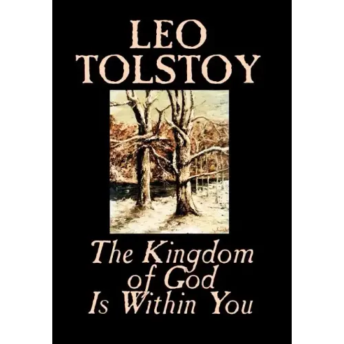 The Kingdom of God Is Within You by Leo Tolstoy, Religion, Philosophy, Theology