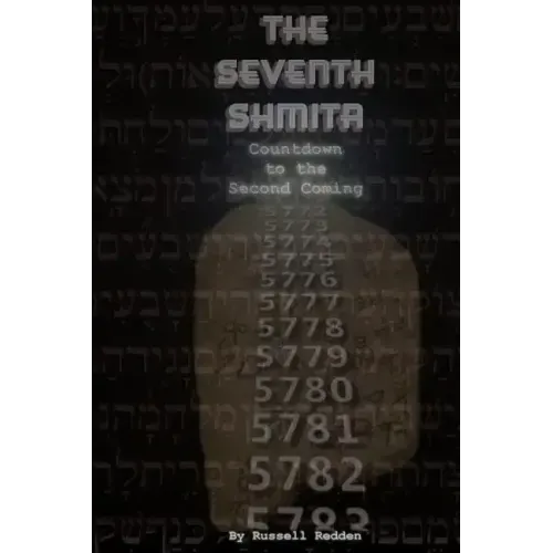 The Seventh Shmita: Countdown to the Second Coming