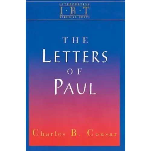 The Letters of Paul: Interpreting Biblical Texts Series