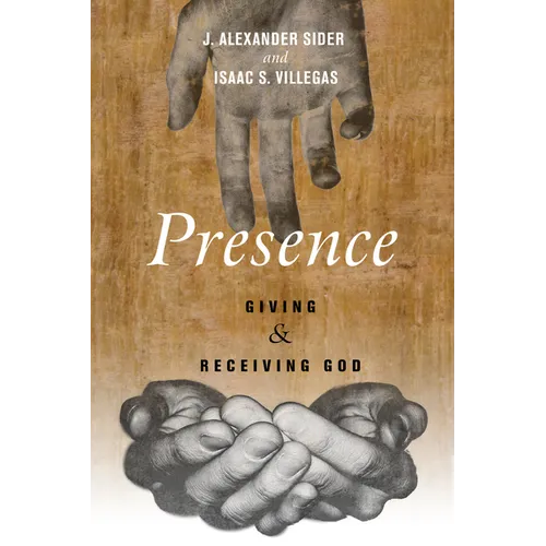 Presence: Giving and Receiving God