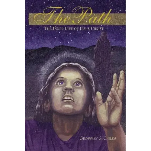 The Path: the Inner Life of Jesus Christ