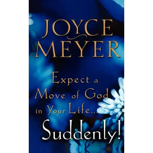 Expect a Move of God in Your Life...Suddenly!
