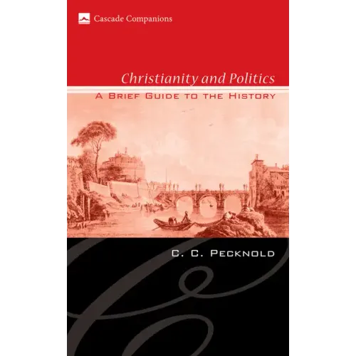 Christianity and Politics: A Brief Guide to the History