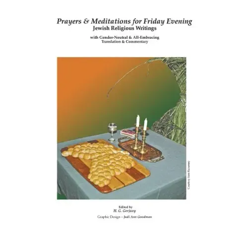 Prayers & Meditations for Friday Evening: Jewish Religious Writings: with Gender-Neutral & All-Embracing Translation & Commentary
