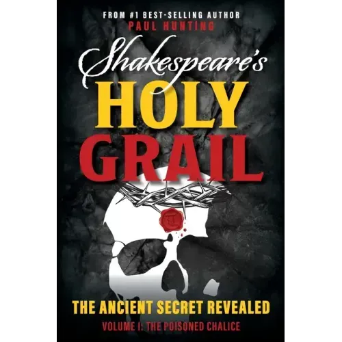 Shakespeare's Holy Grail: The Ancient Secret Revealed