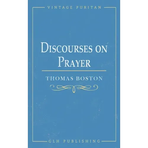 Discourses on Prayer