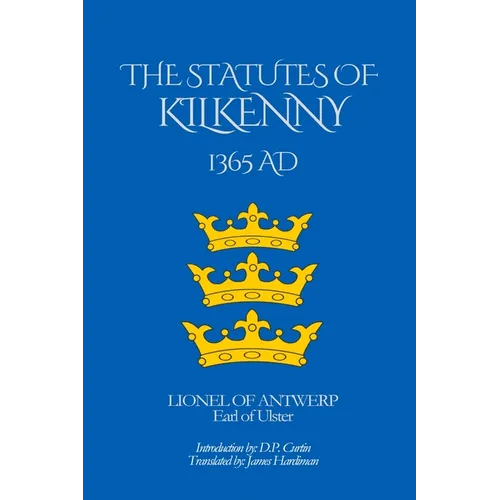 The Statutes of Kilkenny: 1365 AD