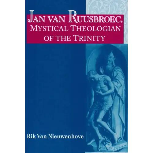 Jan van Ruusbroec, Mystical Theologian of the Trinity