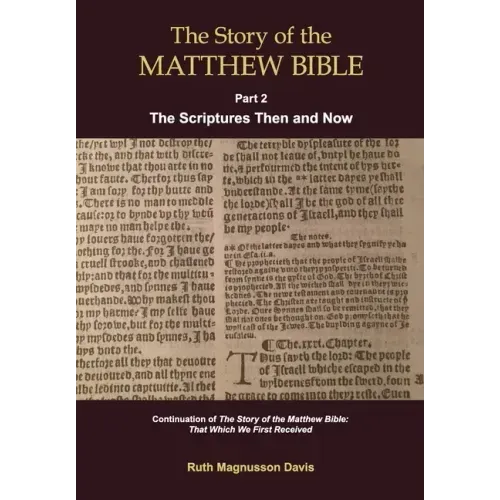 The Story of the Matthew Bible: Part 2, The Scriptures Then and Now