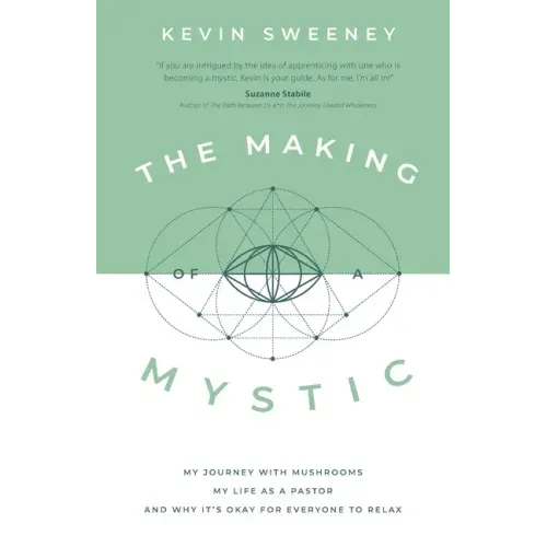 The Making of a Mystic: My Journey With Mushrooms, My Life as a Pastor, and Why It's Okay for Everyone to Relax