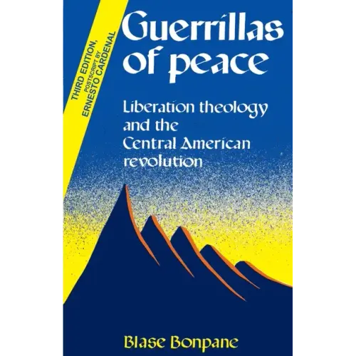Guerrillas of Peace: Liberation Theology and the Central American Revolution
