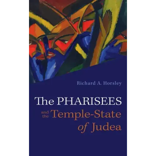 The Pharisees and the Temple-State of Judea