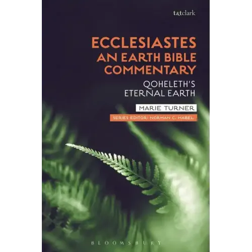 Ecclesiastes: An Earth Bible Commentary: Qoheleth's Eternal Earth