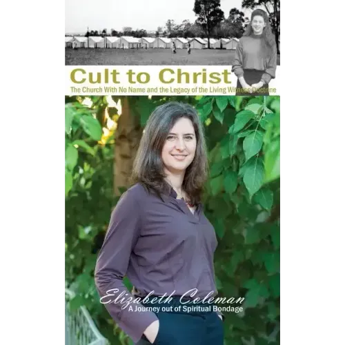 Cult to Christ: The Church With No Name and the Legacy of the Living Witness Doctrine