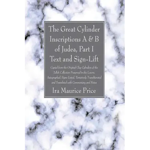 The Great Cylinder Inscriptions A & B of Judea, Part I Text and Sign-Lift