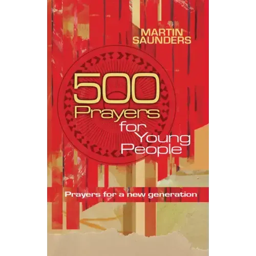 500 Prayers for Young People: Prayers for a New Generation