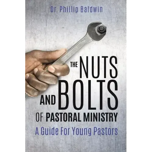 The Nuts And Bolts Of Pastoral Ministry