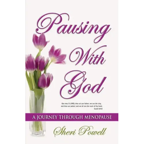 Pausing With God: A Journey Through Menopause