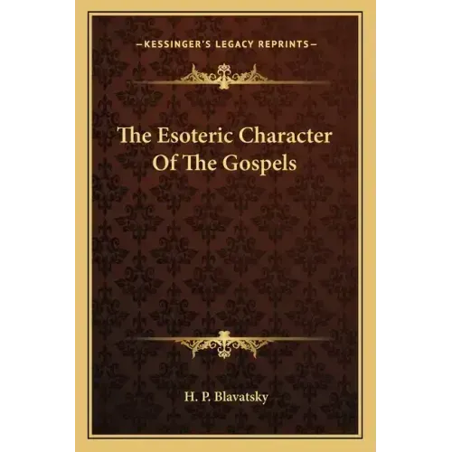 The Esoteric Character of the Gospels