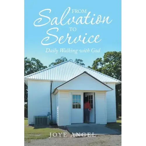 From Salvation to Service: Daily Walking with God