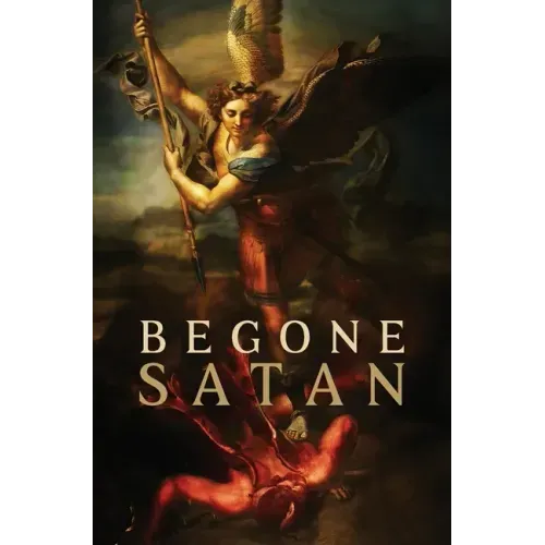 Begone Satan! AND Mary Crushes the Serpent: Two Books in One