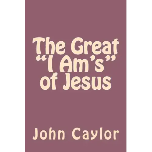 The Great "I Am's" of Jesus