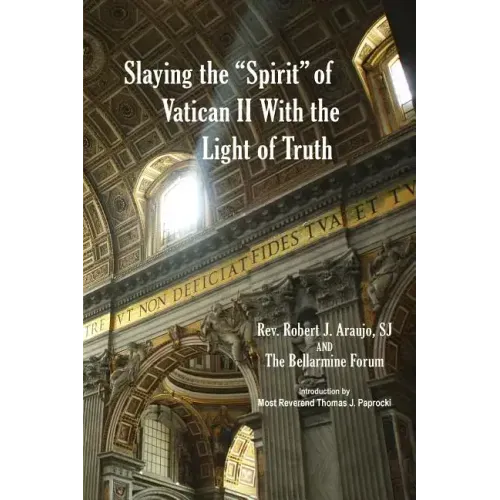 Slaying the "Spirit" of Vatican II With the Light of Truth