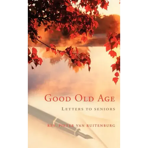 Good Old Age: Letters to Seniors
