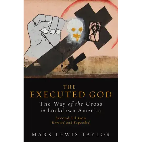 The Executed God: The Way of the Cross in Lockdown America, Second Edition
