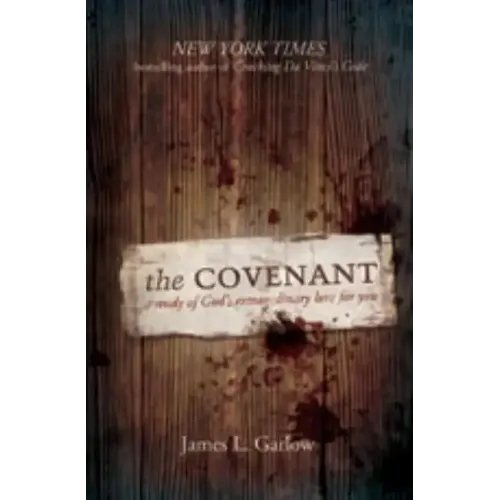 The Covenant: A Study of God's Extraordinary Love for You