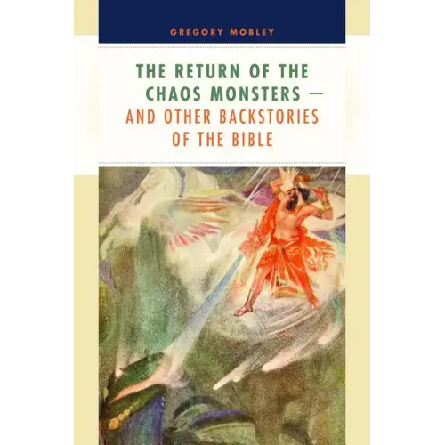 Return of the Chaos Monsters: And Other Backstories of the Bible