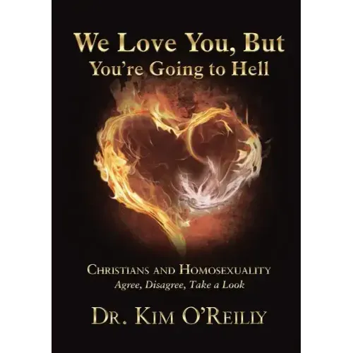 We Love You, But You're Going to Hell: Christians and Homosexuality Agree, Disagree, Take a Look