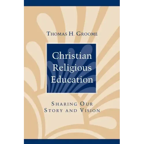 Christian Religious Education: Sharing Our Story and Vision