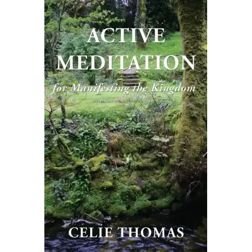 Active Meditation for Manifesting the Kingdom