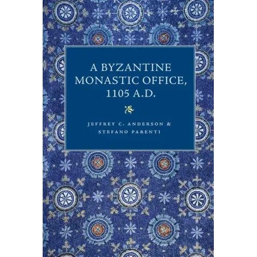 A Byzantine Monastic Office, 1110 A.D.