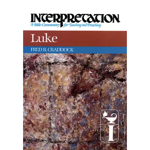 Luke: Interpretation: A Bible Commentary for Teaching and Preaching