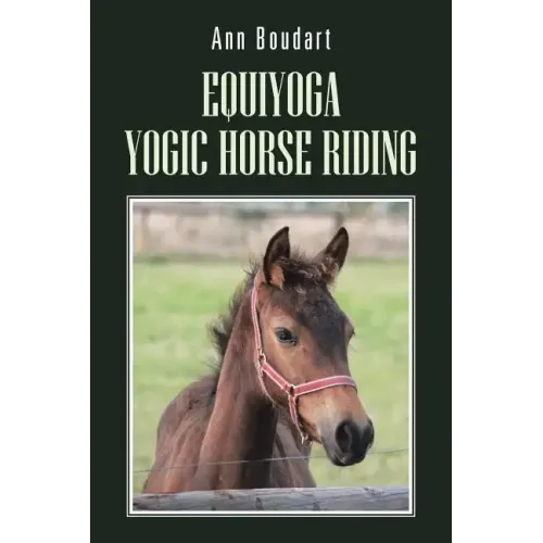 Equiyoga Yogic Horse Riding: Fathom the Myth of the Centaur
