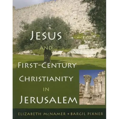 Jesus and First-Century Christianity in Jerusalem