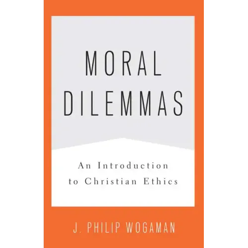 Moral Dilemmas: An Introduction to Christian Ethics