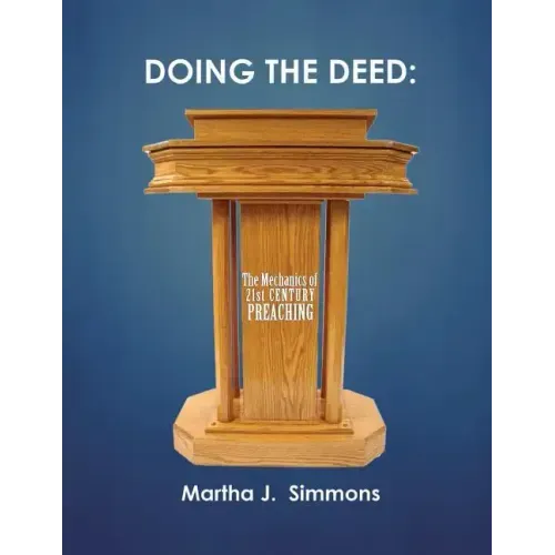 Doing the Deed: The Mechanics of 21st Century Preaching