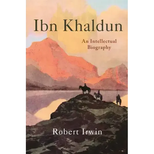 Ibn Khaldun: An Intellectual Biography