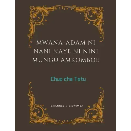 Mwana-Adam ni Nani Naye ni Nini Mungu Amkomboe