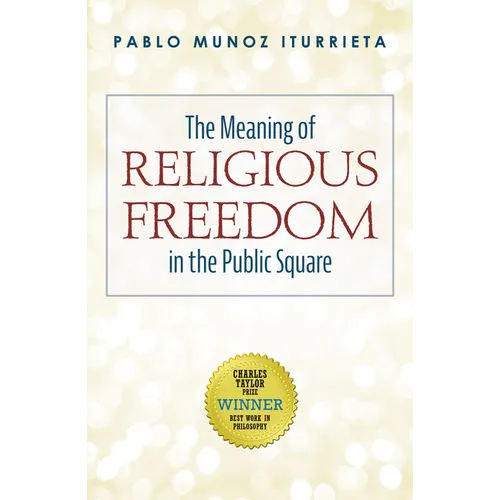 The Meaning of Religious Freedom in the Public Square