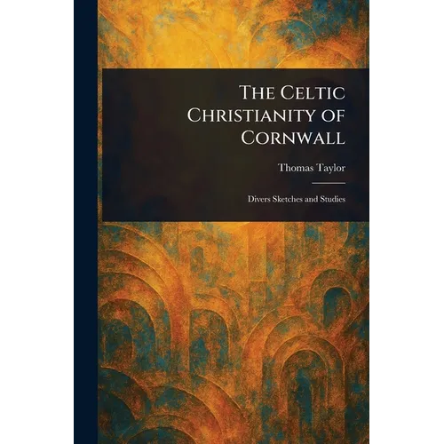 The Celtic Christianity of Cornwall