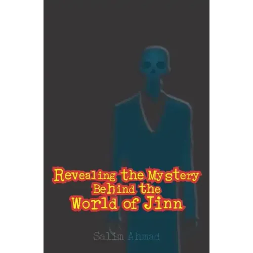 Revealing The Mystery Behind the World of Jinn