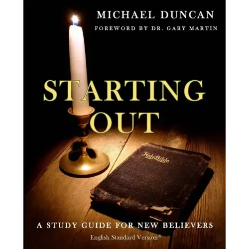 Starting Out: A Study Guide for New Believers